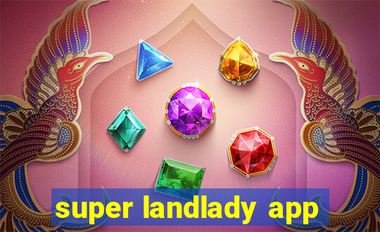 super landlady app